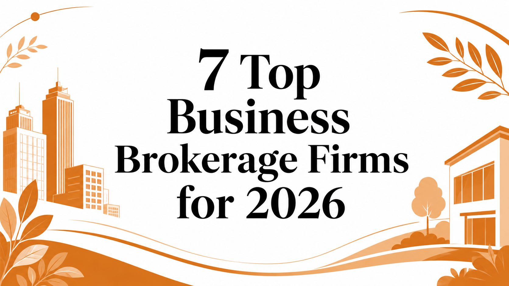 7 Top Business Brokerage Firms for 2026
