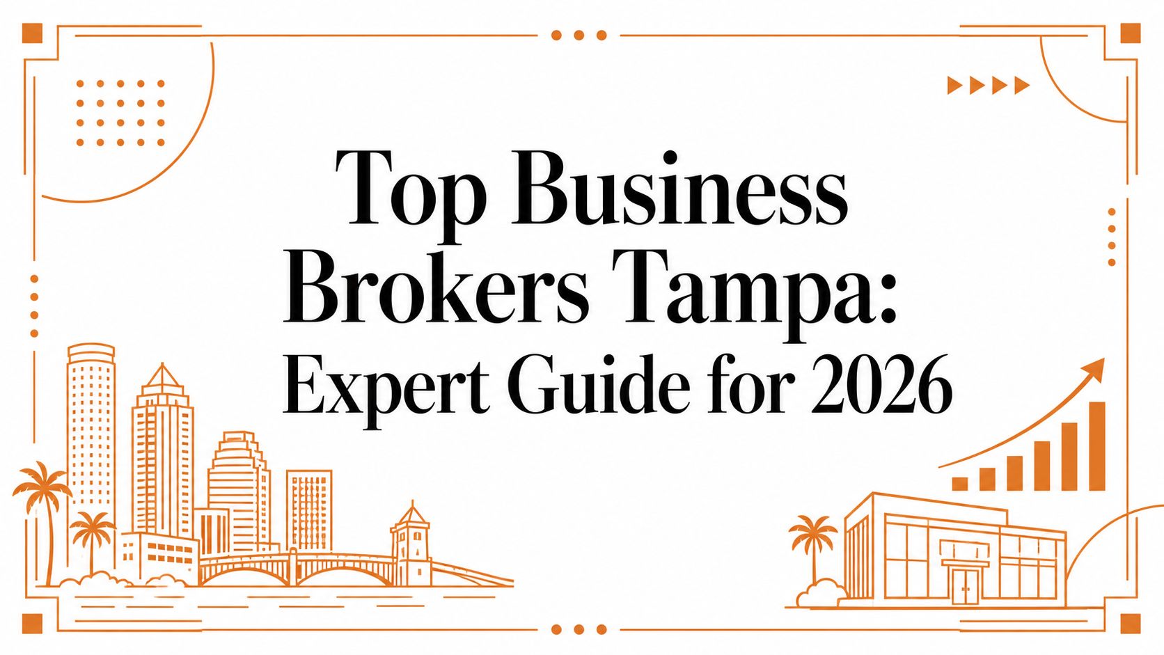 Top Business Brokers Tampa: Expert Guide for 2026
