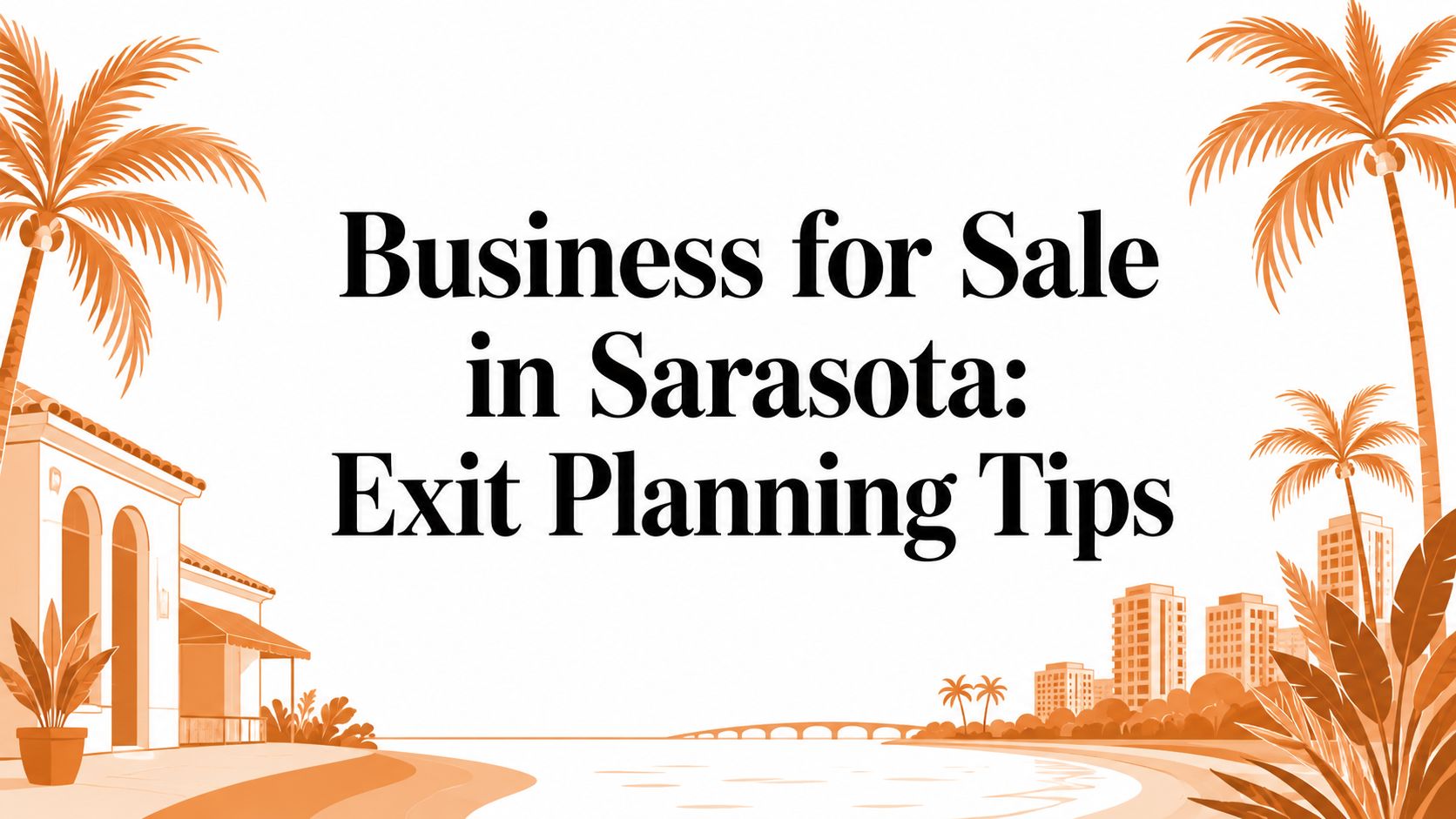 Business for Sale in Sarasota: Exit Planning Tips