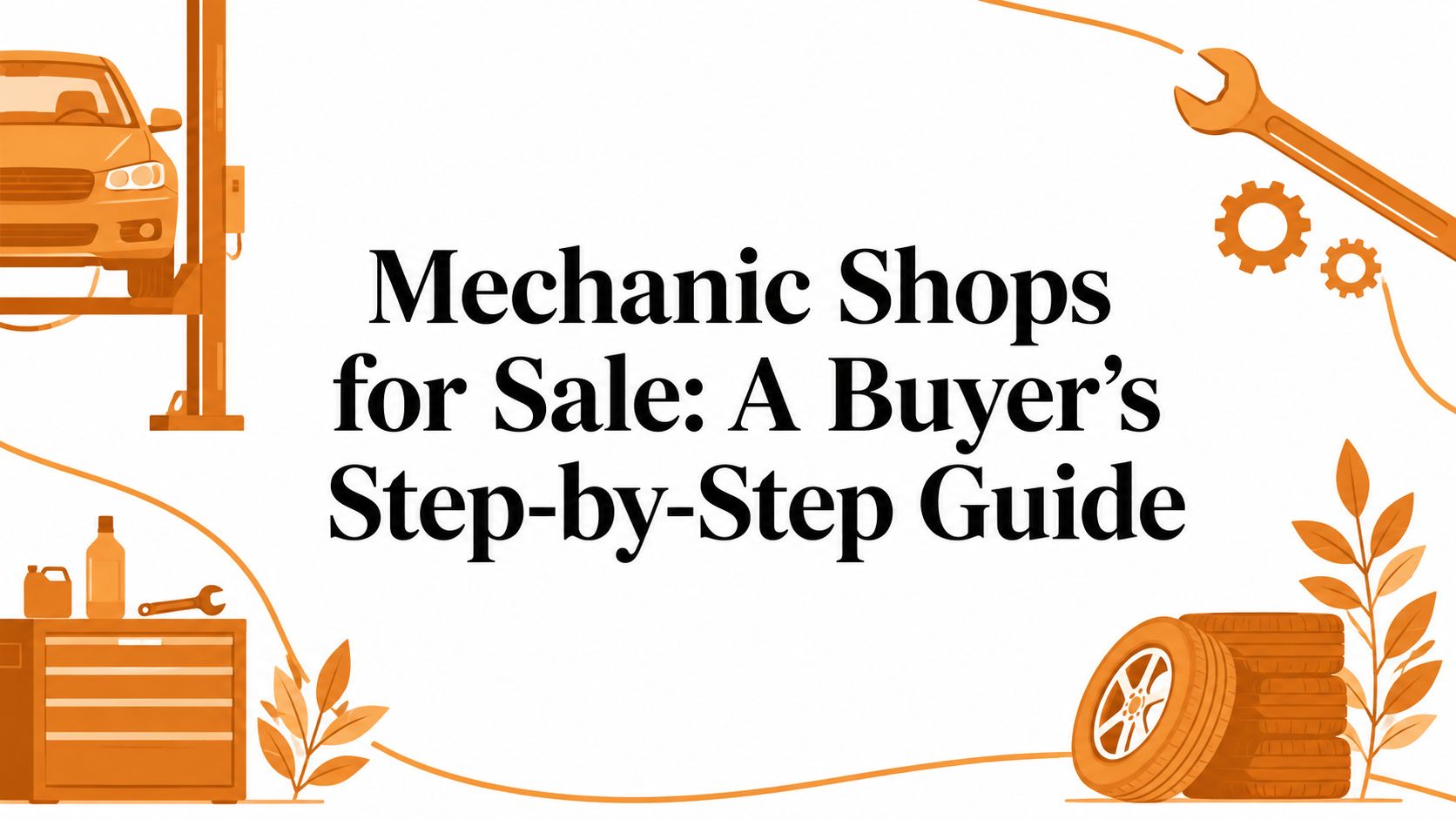Mechanic Shops for Sale: A Buyer's Step-by-Step Guide