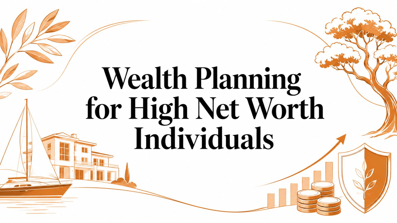 Wealth Planning for High Net Worth Individuals